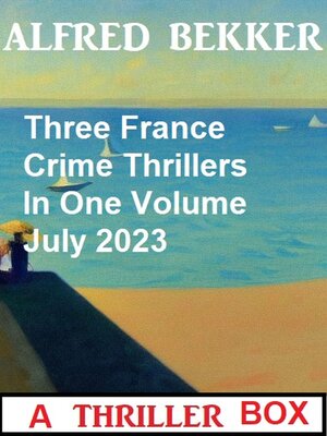 cover image of Three France Crime Thrillers In One Volume July 2023